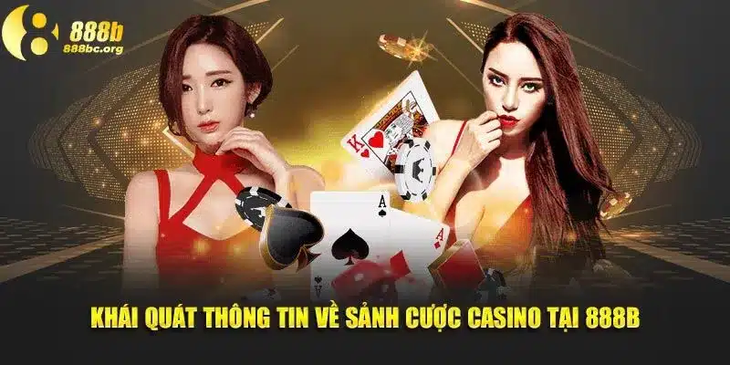 Khái quát thông tin về sảnh cược casino 888b hot hit, thú vị 