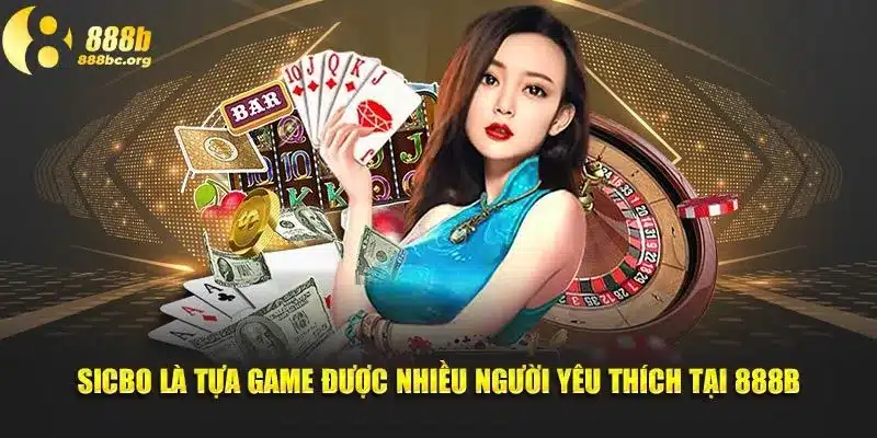 Sicbo là tựa game được nhiều người yêu thích tại 888b