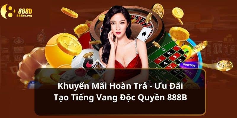 Tổng quan về chương trình khuyến mãi 888B