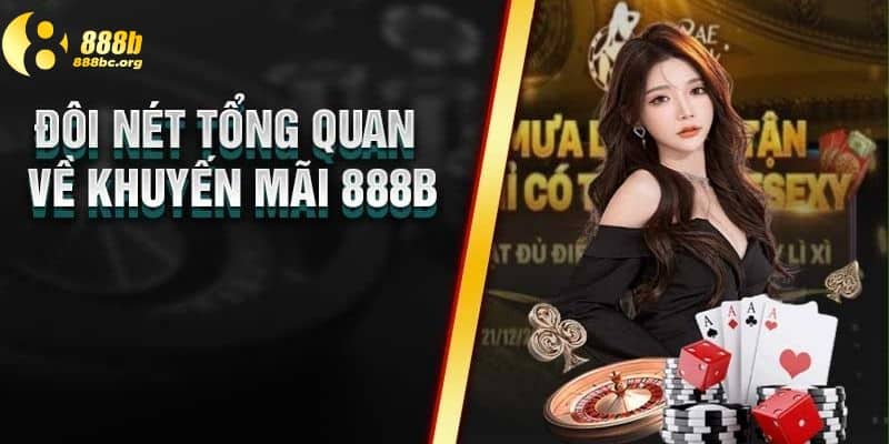 Giới thiệu về chương trình khuyến mãi nạp đầu tại 888B